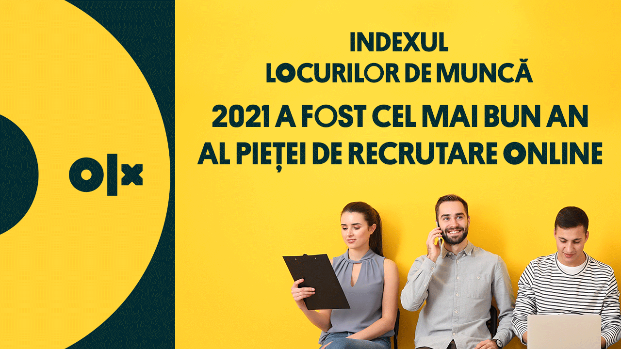 (P) OLX - Indexul locurilor de muncă. 2021 a fost cel mai bun an al pieței de recrutare online