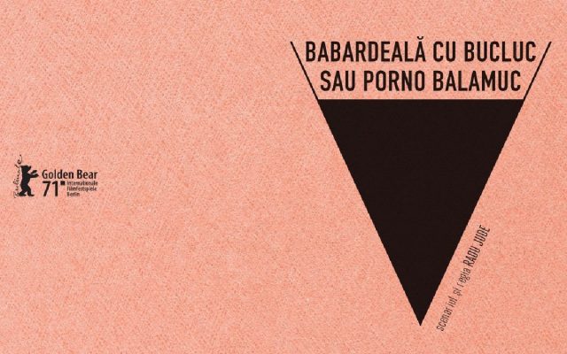 Filmul „Babardeală cu bucluc sau porno balamuc” este propunerea României pentru Oscar 2022