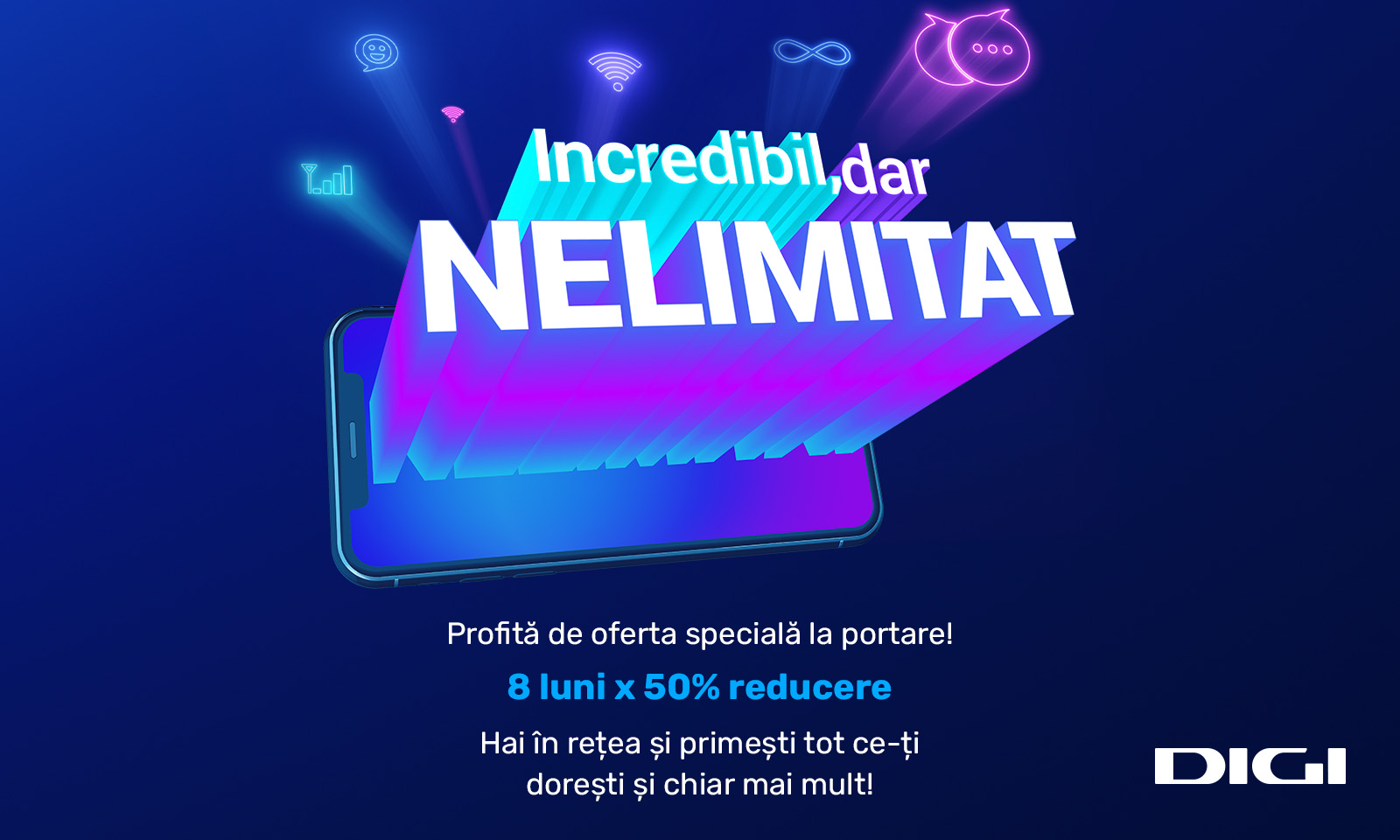 Ultimele zile de „Incredibil, dar Nelimitat” aduc dublu la ofertă:  50% reducere timp de 8 luni, la portarea în rețeaua DIGI