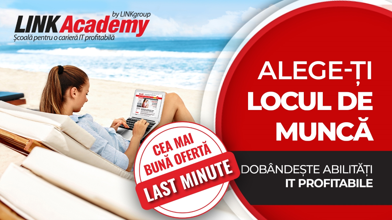 CEA MAI BUNĂ OFERTĂ LAST MINUTE DIN VARA ACEASTA: Pășiți în lumea IT și alegeți-vă singuri locul de muncă