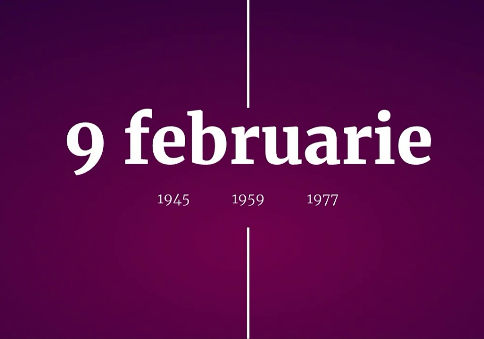 Digistoria - cele mai importante evenimente petrecute pe 9 februarie