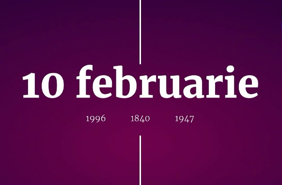 Digistoria - cele mai importante evenimente petrecute pe 10 februarie
