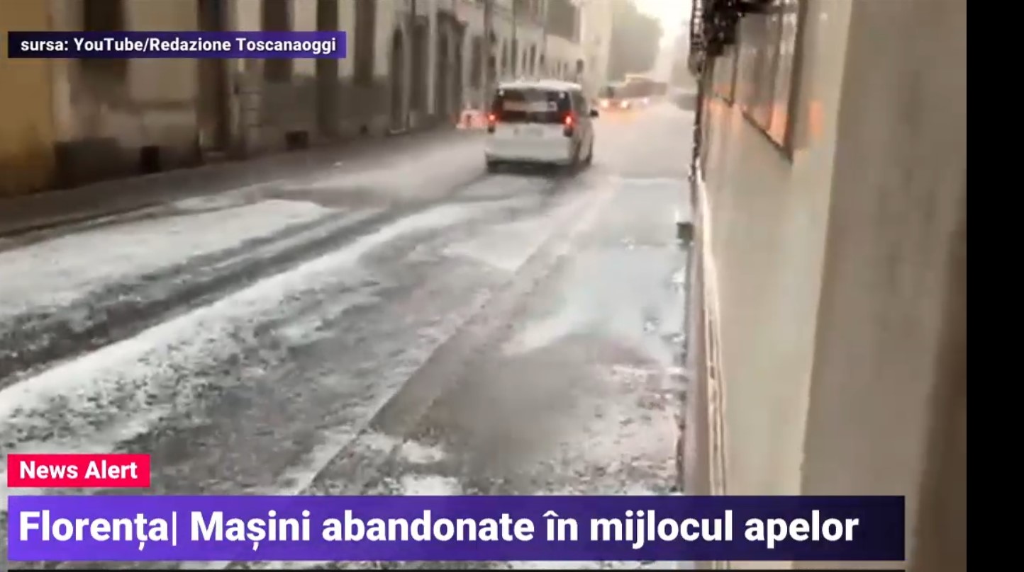 VIDEO Inundații în Florența, după o ploaie torențială cu grindină