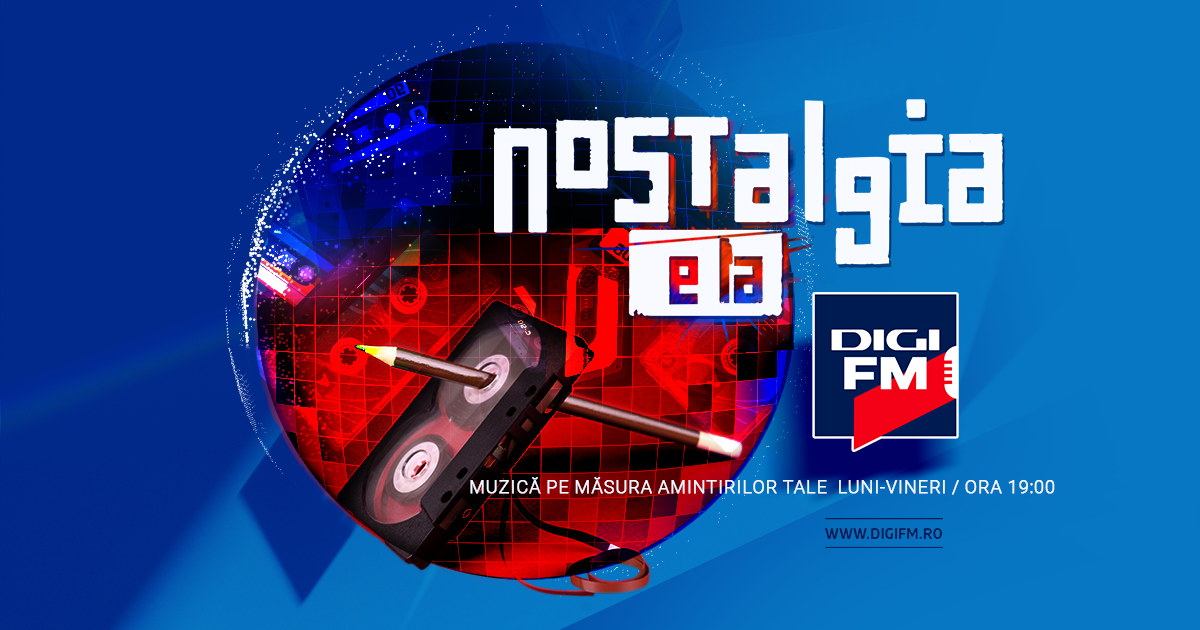 ”Nostalgia” este la Digi FM, de luni până vineri, de la ora 19:00