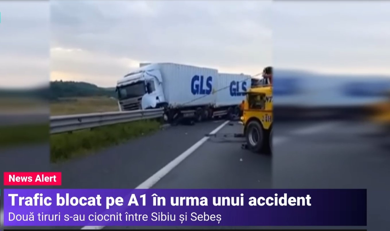 Accident mortal pe A1: Un șofer în vârstă de 23 de ani a murit, după ce două TIR-uri s-au ciocnit