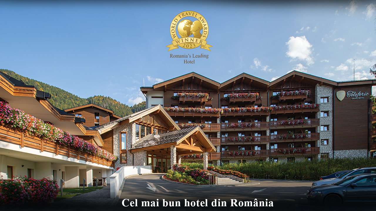 (P) Cel mai bun hotel din România - Teleferic Grand Hotel, votat pentru a treia oară consecutiv