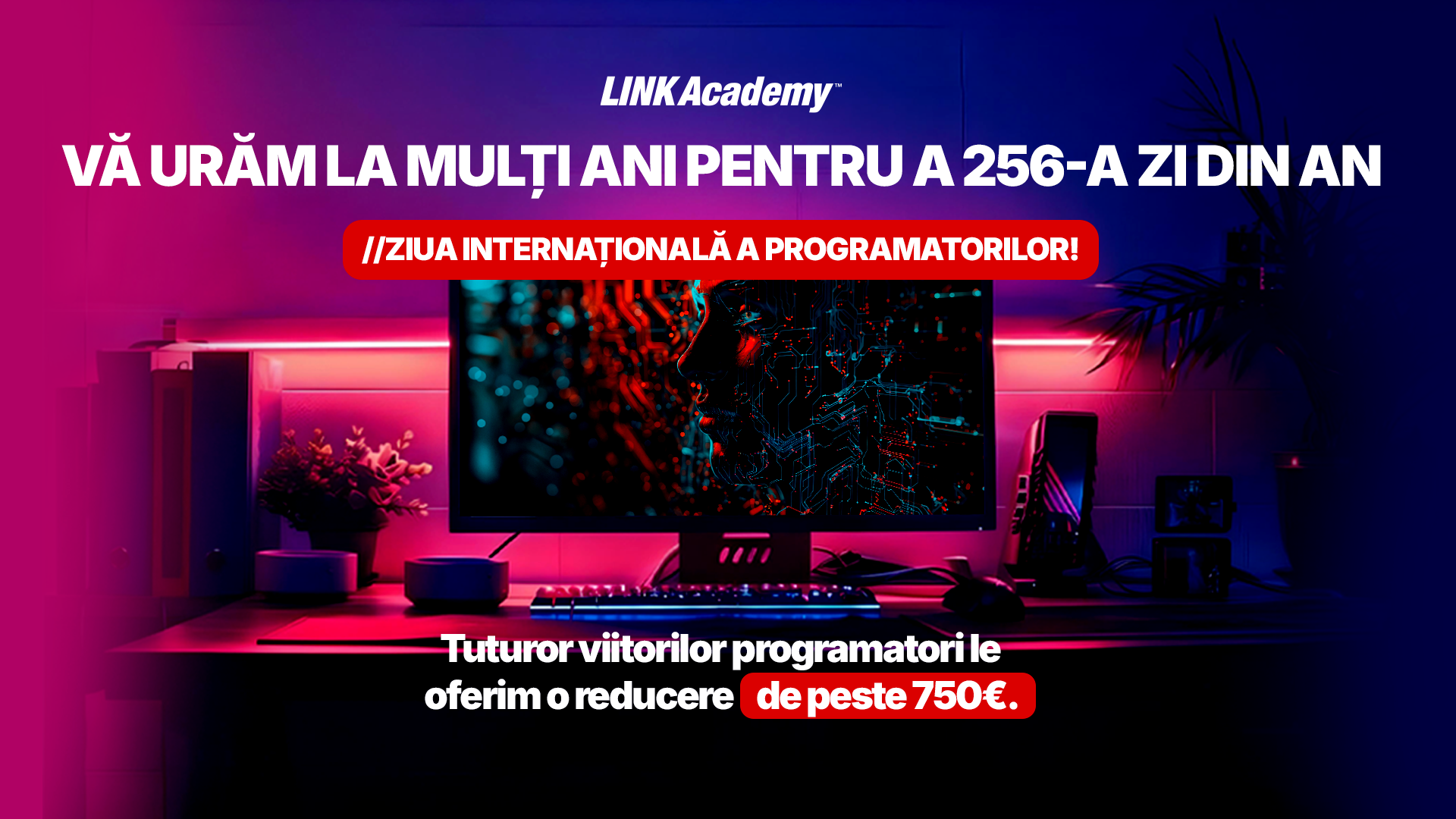 (P) Întreaga planetă sărbătorește ZIUA PROGRAMATORULUI: Devino unul dintre ei cu o reducere de peste 750€ la LINK Academy!