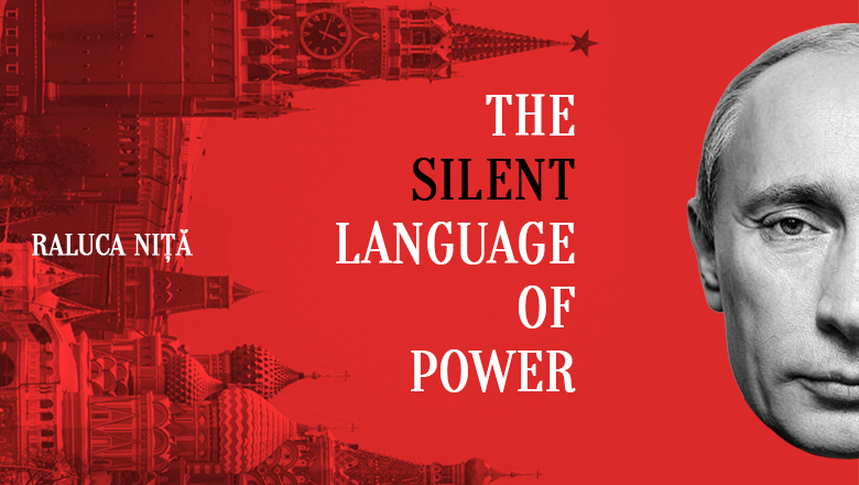 (P) Autoarea Raluca Niță decodifică forța gesturilor liderului Vladimir Putin în noua sa carte, „Limbajul nevăzut al puterii”