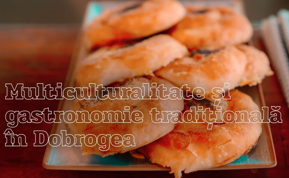 Multiculturalitate și gastronomie tradițională în Dobrogea
