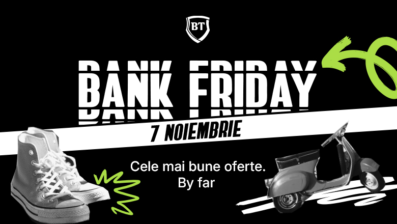 (P) Extra-beneficii și oferte exclusive online și în app de ”Bank Friday”, la Banca Transilvania