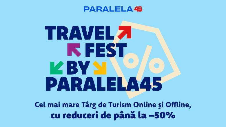 Travel-Fest-by-Paralela45-o-săptămână-de-oferte-spectaculoase-reduceri-de-până-la-50%-și-avans-minim-la-rezervare