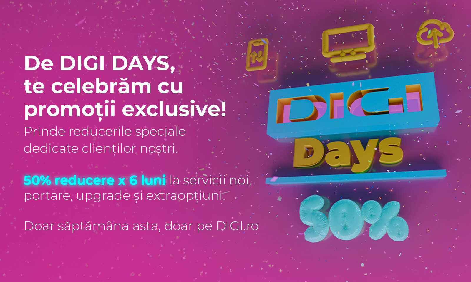 “DIGI Days” răsplătește loialitatea clienților existenți  cu 50% reducere, în primele 6 luni