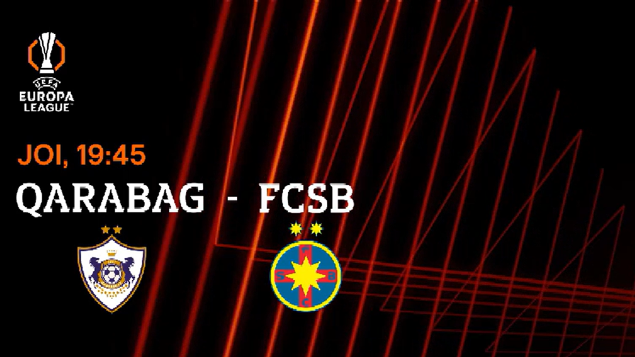 Qarabag - FCSB, LIVE VIDEO, 19:45, Digi Sport 1. ”Roș-Albaștrii”, în fața unui nou meci tare în Europa League