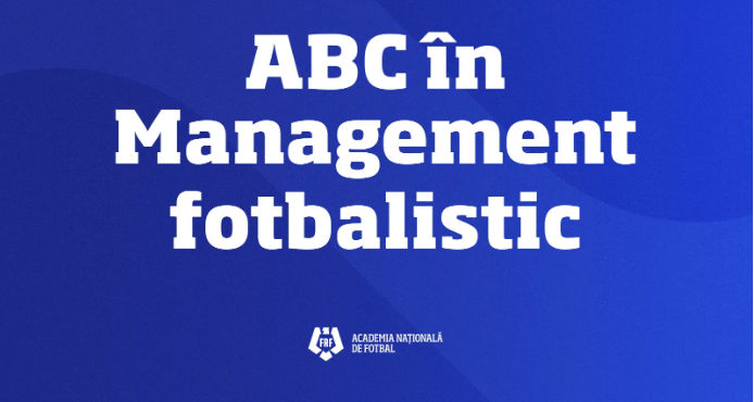 FRF a lansat cursul gratuit ”ABC în Managementul Fotbalistic”
