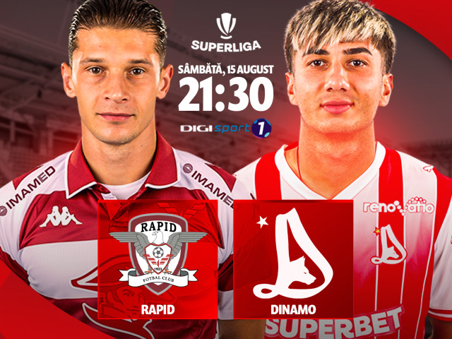 Rapid - Dinamo, 21:30, LIVE VIDEO, Digi Sport 1, 15 august. Se anunță un derby ca pe vremuri! Sold-out în Giulești