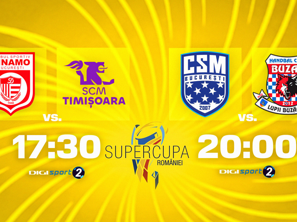Semifinalele Supercupei României: Dinamo - Timișoara, LIVE VIDEO 17:30, DGS 2 / CSM București - HC Buzău, 20:00