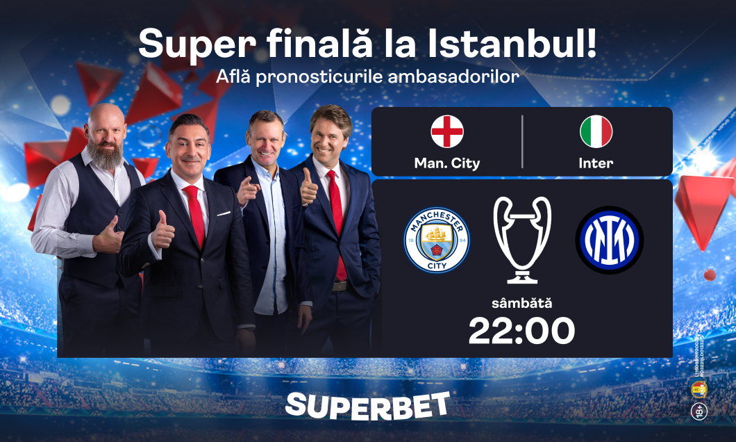 (P) Va fi fotbal de 5 stele în finala de la Istanbul! Vezi pronosticurile Ambasadorilor Superbet pentru Manchester City – Inter