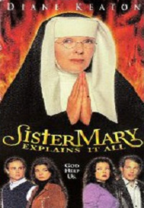 Sister Mary Explains It All