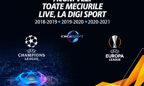 Digi Sport, Champions League, Europa League
