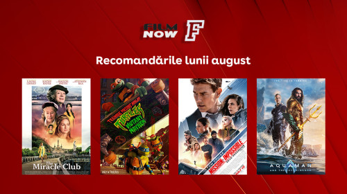 Vizual comunicat_Film Now_Recomandările lunii august
