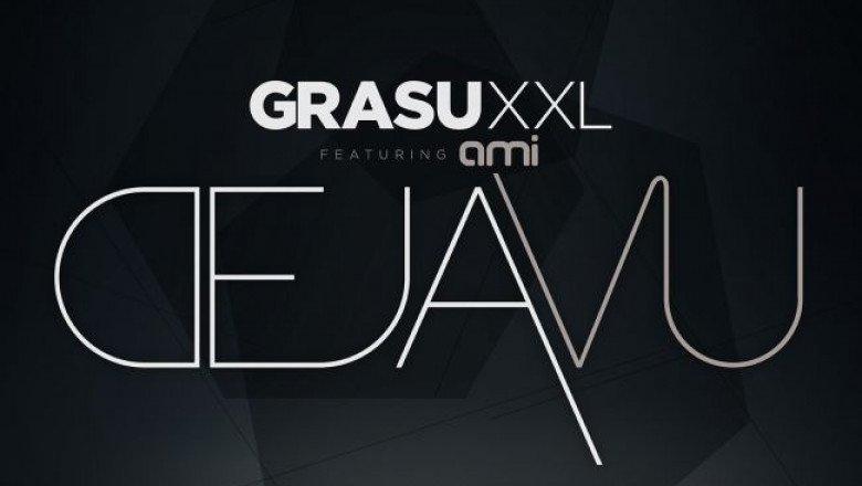 grasu-xxl-si-ami-lanseaza-un-nou-single-ldquo-deja-vu-rdquo-asculta-l-si-tu-aici-audio