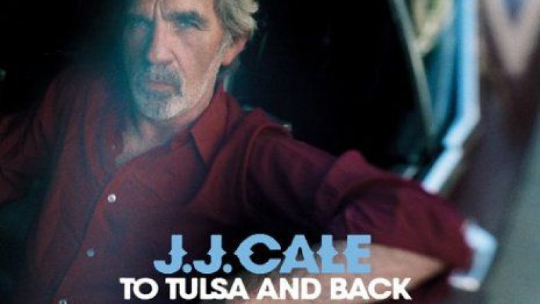 j-j-cale-lanseaza-dvd-ul-to-tulsa-and-back