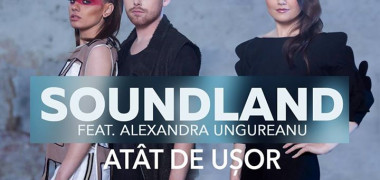 Soundland-feat-Alexandra-Ungureanu-Atat-de-usor-