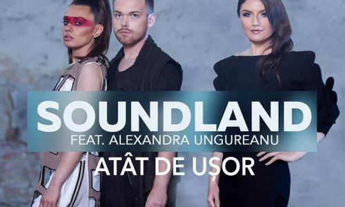 Soundland-feat-Alexandra-Ungureanu-Atat-de-usor-