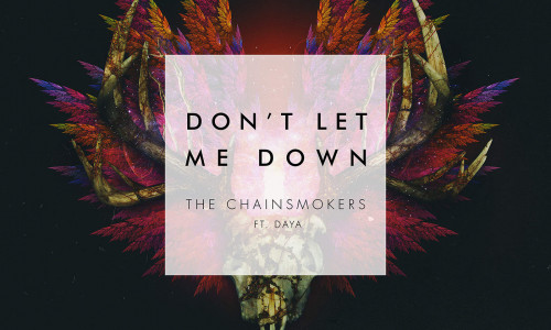 Don t Let Me Down feat. Daya - Single