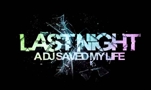 last-night-thedj-save-my-life