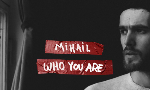 mihail-who-you-are-engleza