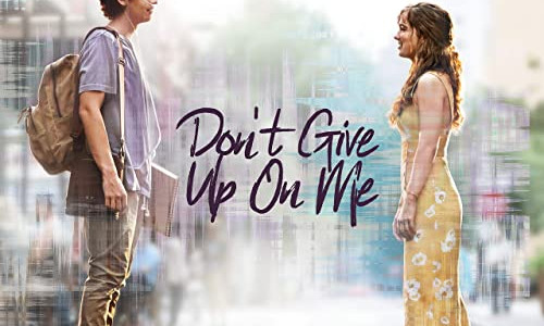 Don't Give Up On Me