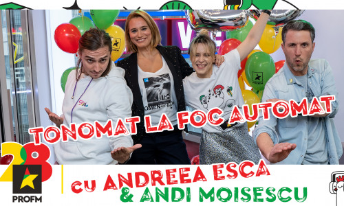 TONOMAT CU ANDREEA ESCA SI ANDI MOISESCU