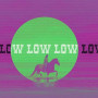 SLOW LOW JPG